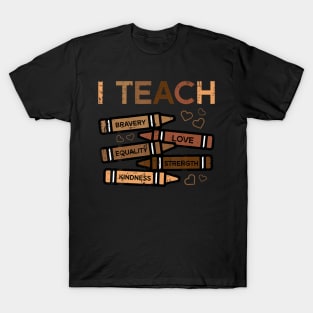 Black History Teacher Crayons I Teach Bravery Love T-Shirt